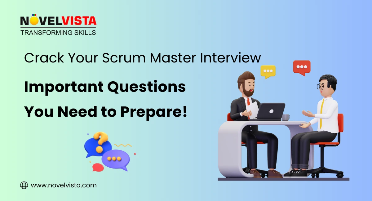 Crack Your Scrum Master Interview: Important Questions You Need to Prepare | Novelvista
