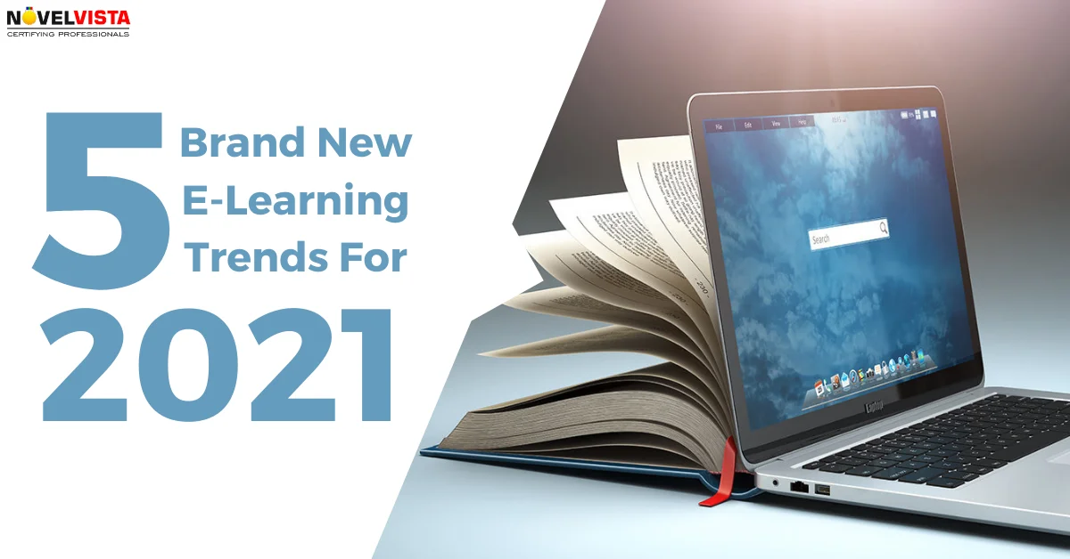 5 Brand New E-Learning Trend For 2021 | Novelvista