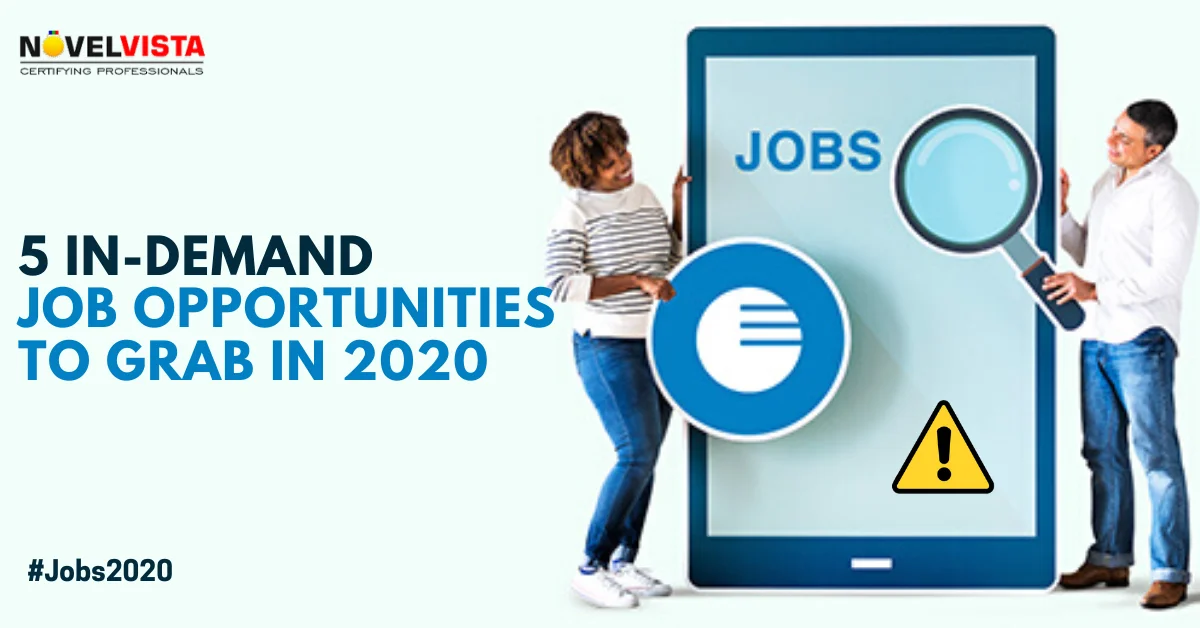 5 In-demand Job Opportunities to Grab In 2020 | Novelvista