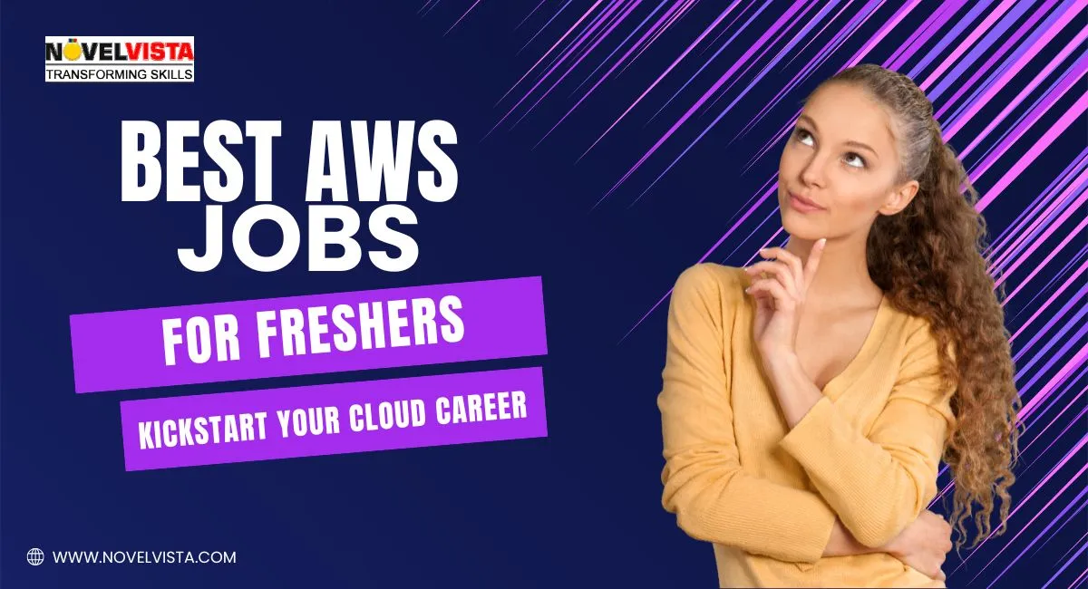 Best AWS Jobs for Freshers: Kickstart Your Cloud Career | Novelvista