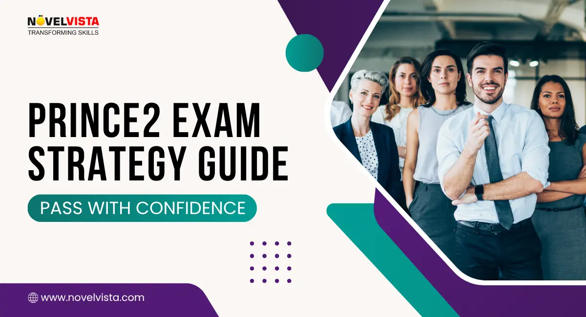 PRINCE2 Exam Strategy Guide – Pass with Confidence in 2026 | Novelvista