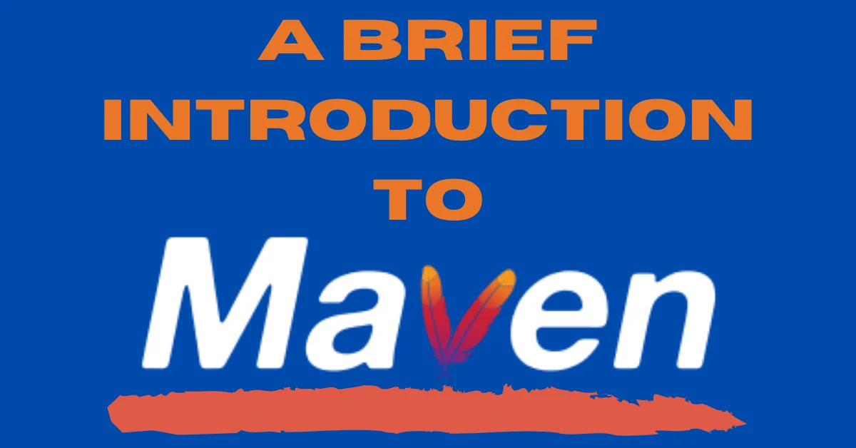 A Brief Introduction to Maven | Novelvista