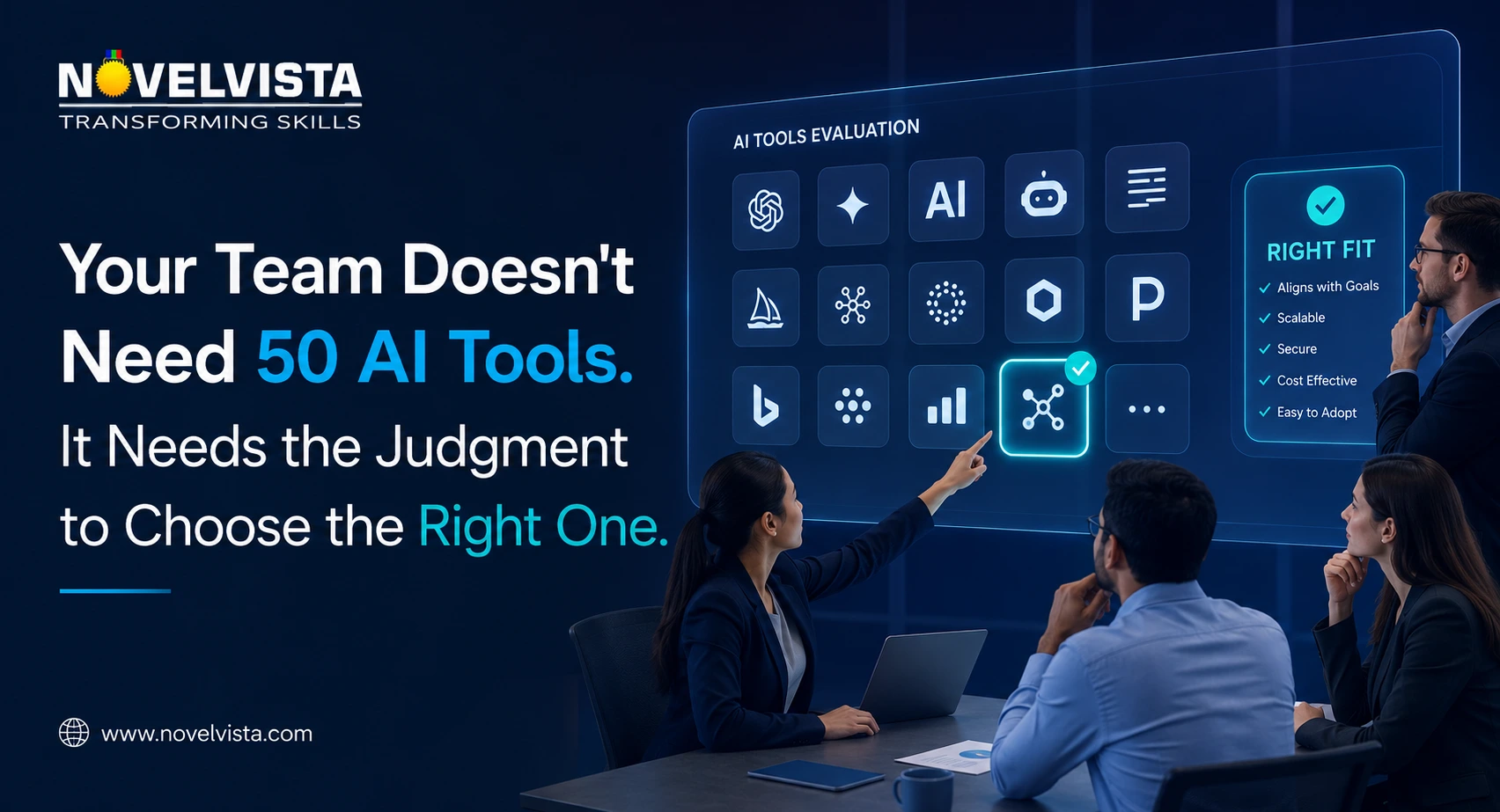 Your Team Doesn't Need 50 AI Tools. It Needs the Judgment to Choose the Right One. | Novelvista