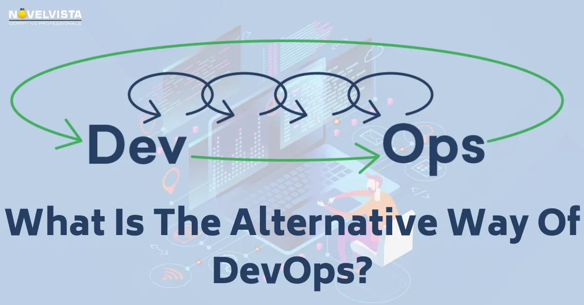 What Is The Alternative Way Of DevOps? | Novelvista