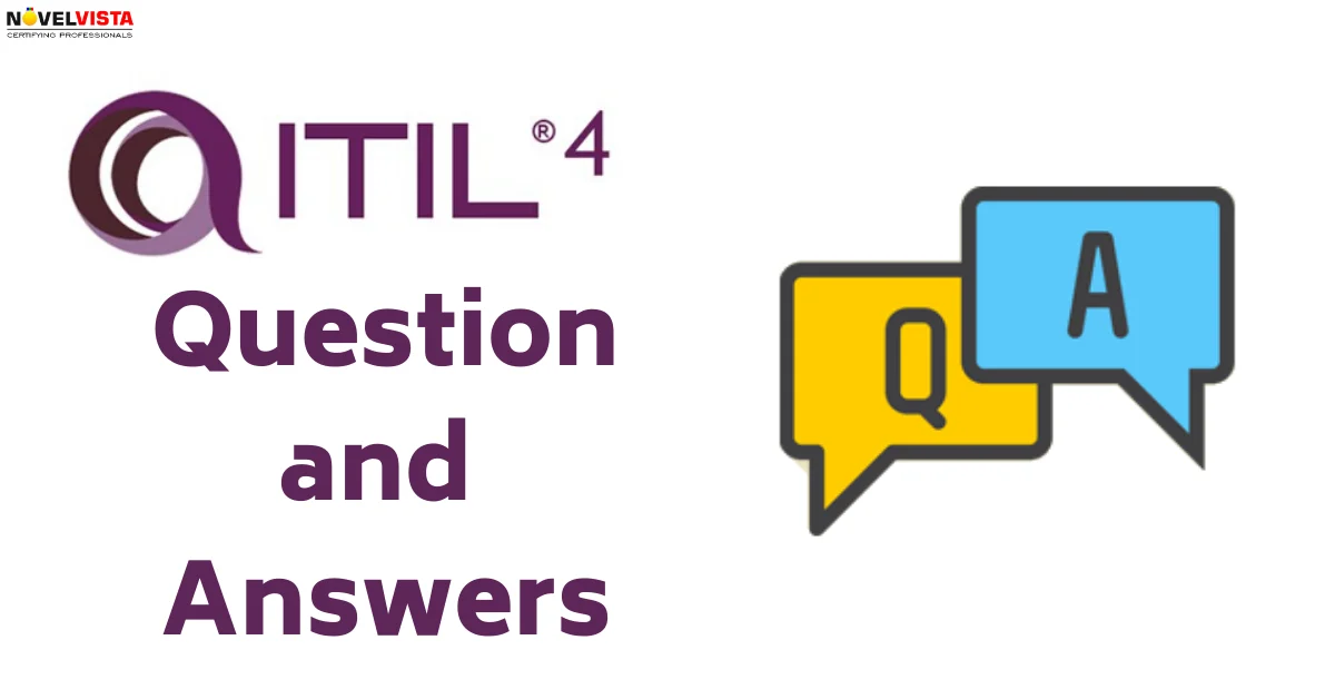 Mastering the ITIL 4 Exam: Expert Answers to Your Preparation Questions | Novelvista