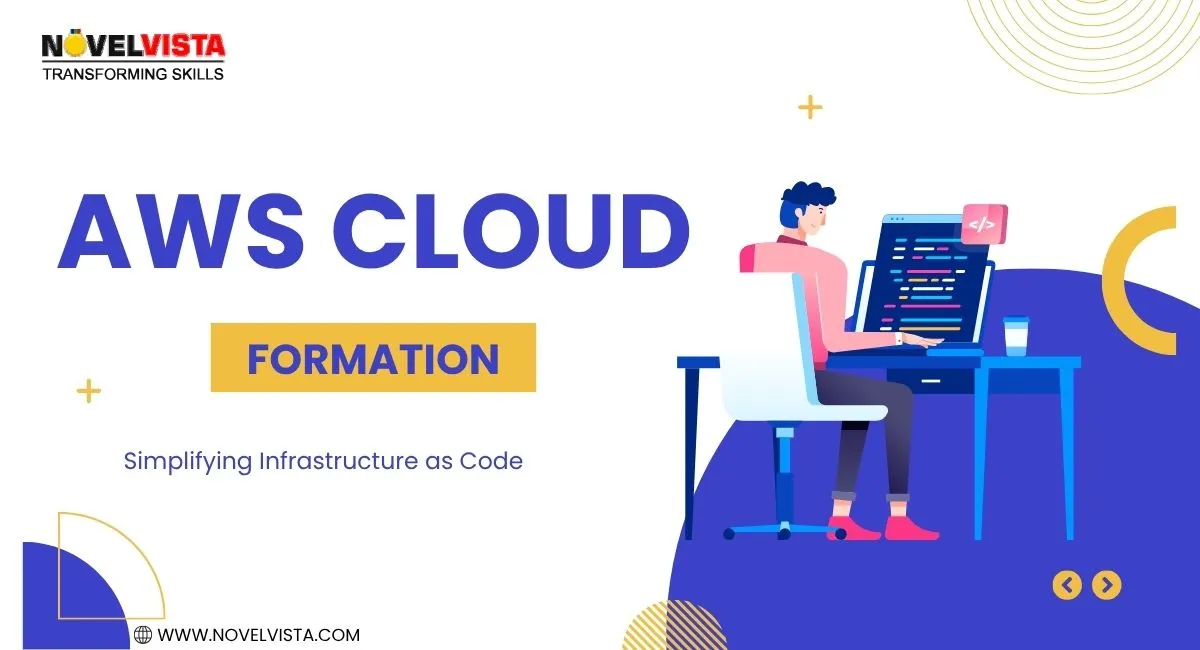 AWS CloudFormation: Simplifying Infrastructure as Code | Novelvista