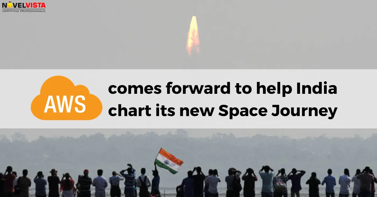 AWS comes forward to help India chart its new Space Journey | Novelvista