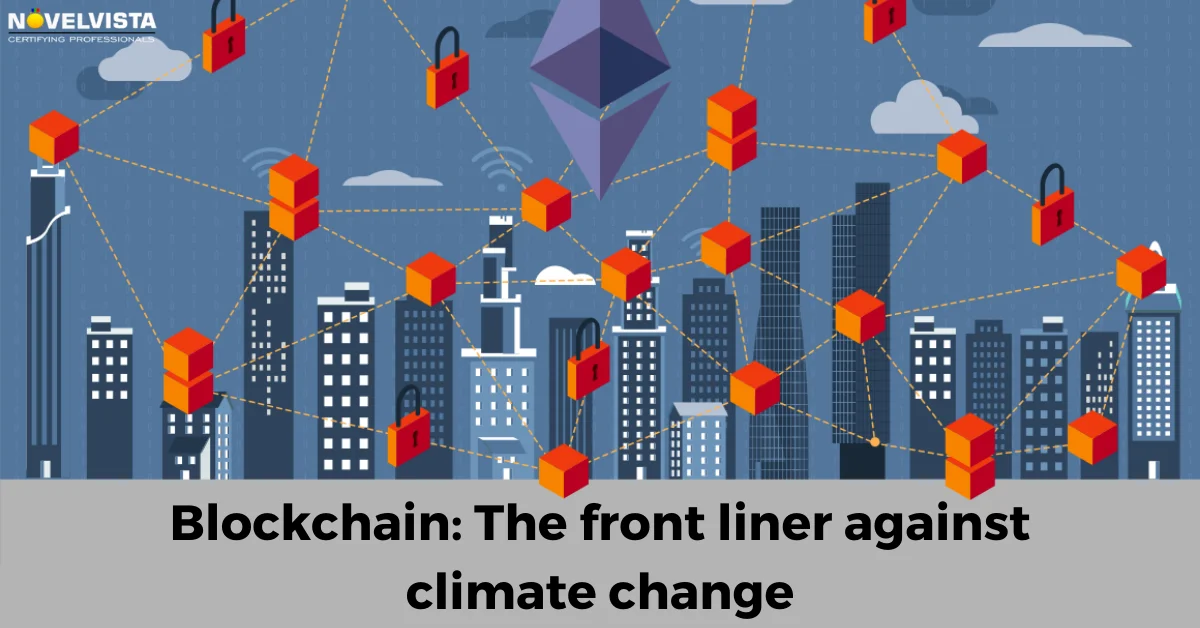 Blockchain Technology: The front liner against climate change | Novelvista