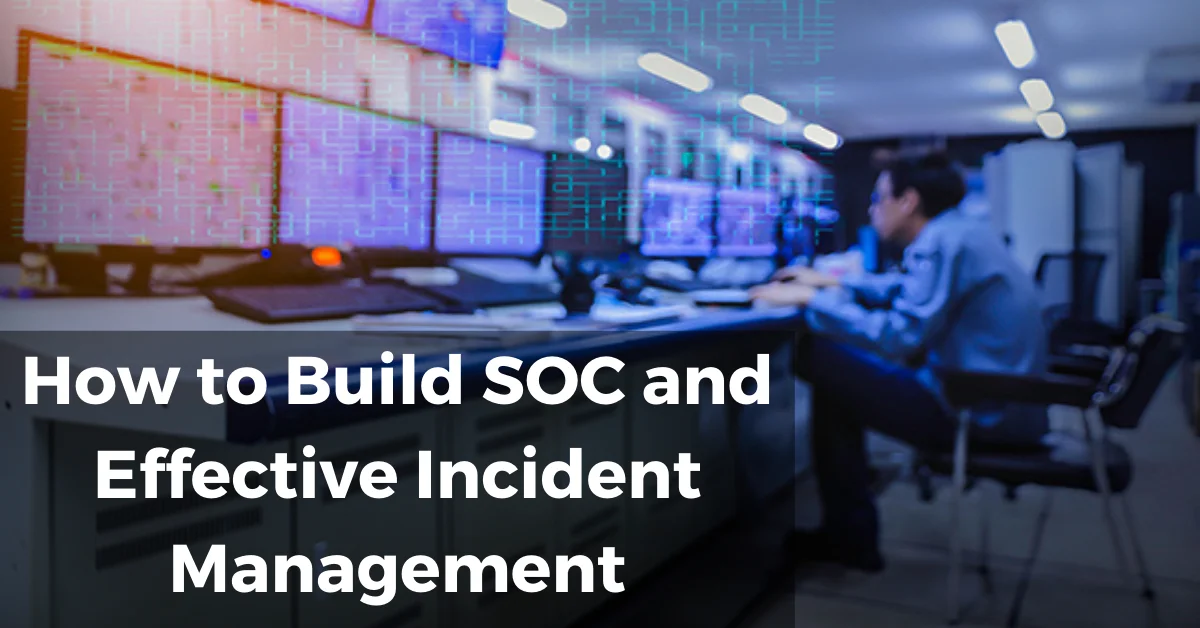 How to Build SOC and Effective Incident Management | Novelvista