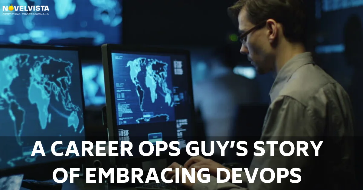 A Career Ops Guys Story of Embracing DevOps | Novelvista