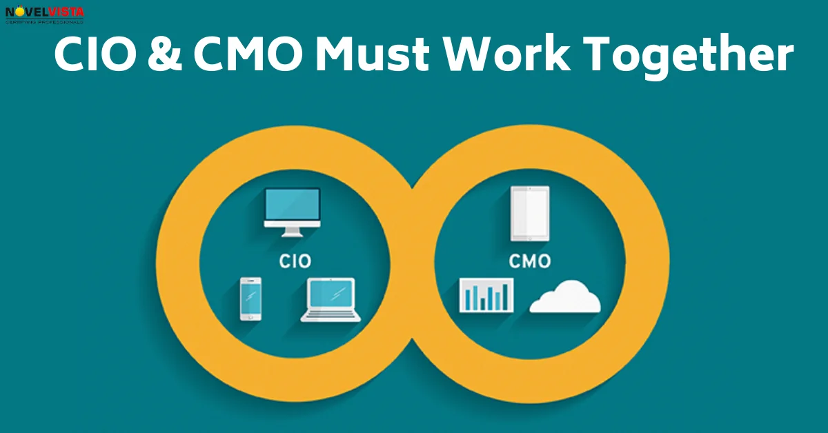 CIO & CMO Must Work Together | Novelvista