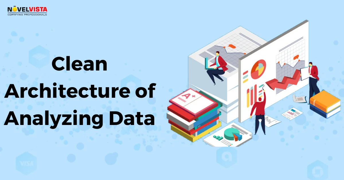 Clean Architecture of Analyzing Data | Novelvista