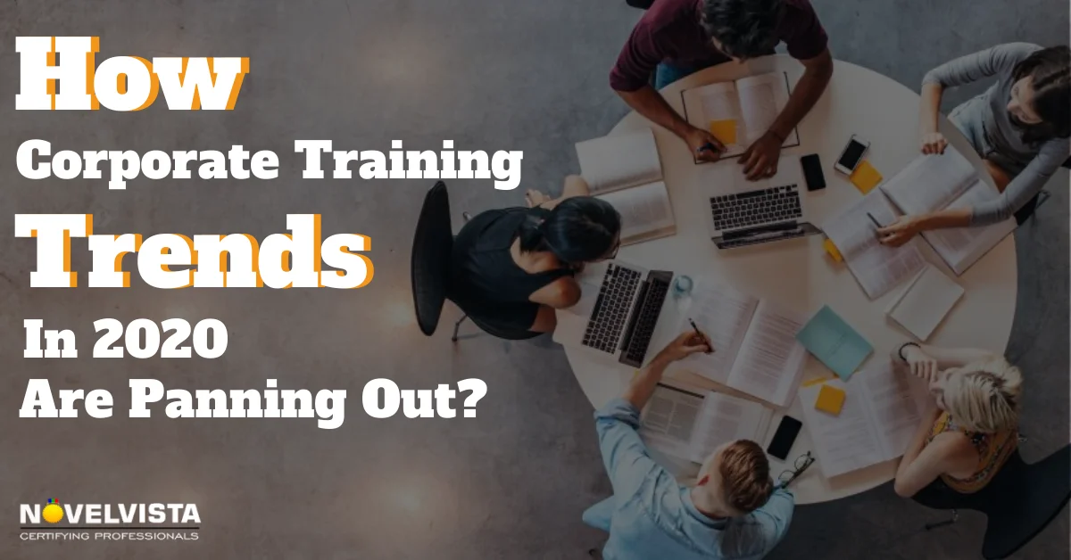 How Corporate Training Trends 2020 Are Panning Out? | Novelvista