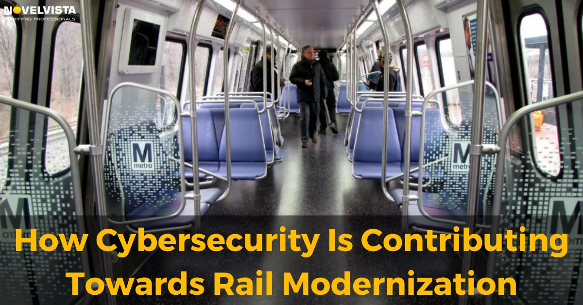 How Cybersecurity Is Contributing Towards Rail Modernization | Novelvista