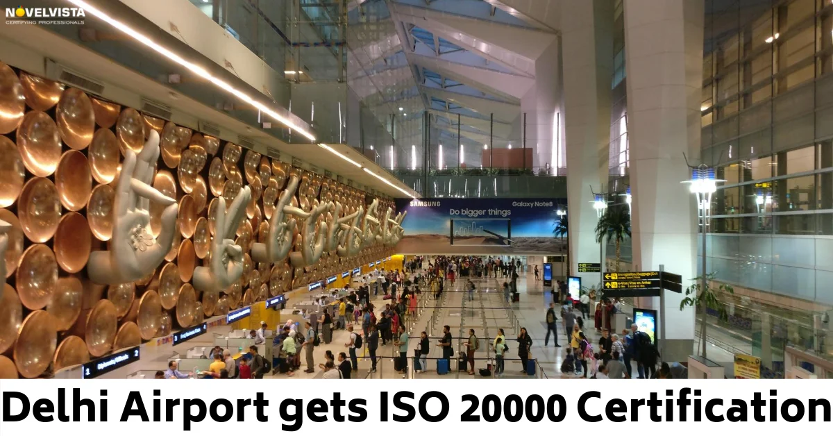Delhi Airport gets ISO 20000 Certification | Novelvista