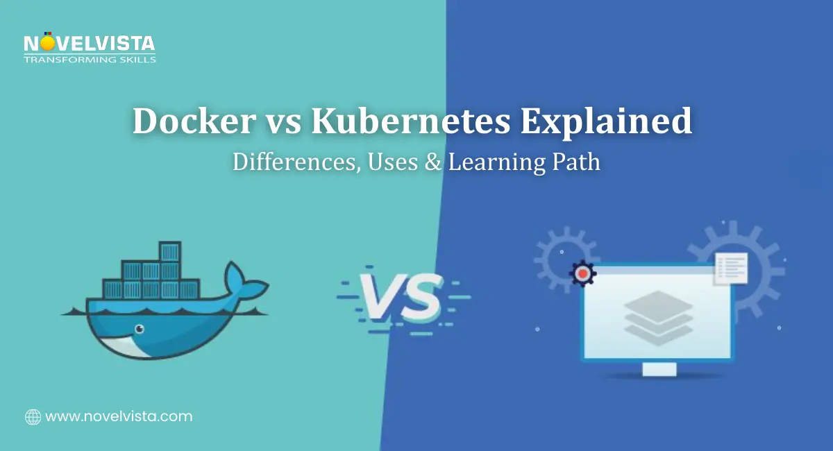 Docker vs Kubernetes Explained: Differences, Uses and Learning Path | Novelvista
