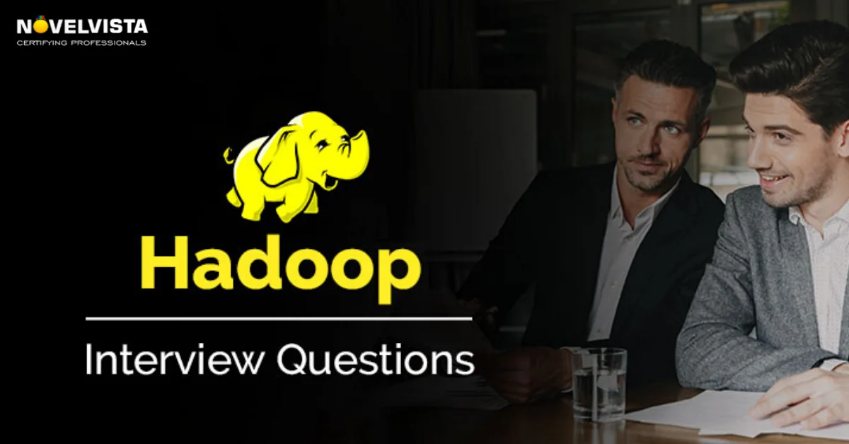 Top 20 Hadoop Questions To Crack An Interview | Novelvista