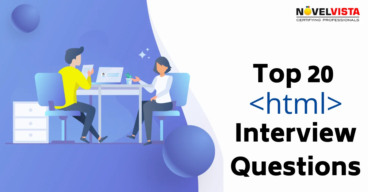 Top 20 Interview Questions For HTML In 2020 | Novelvista