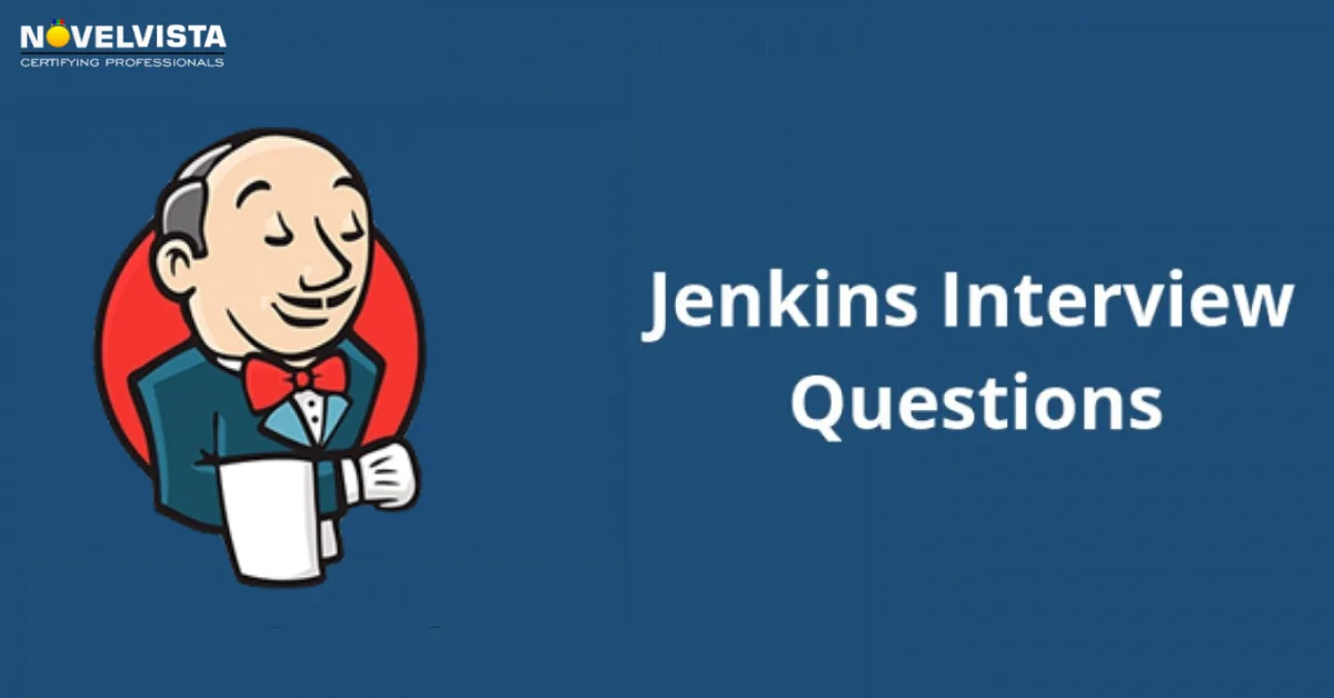 Top 20 Jenkins Interview Questions And Answers | Novelvista