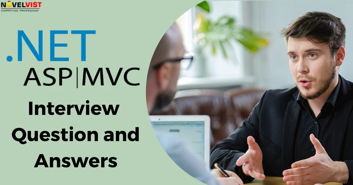 Top 20 MVC Interview Questions To Crack Your Next Interview | Novelvista