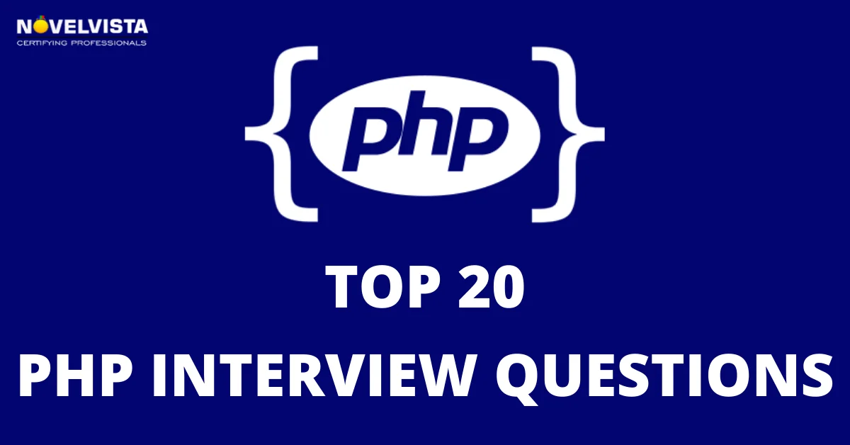 Top 20 PHP Interview Questions for 2020 | Novelvista
