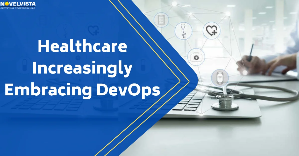 Healthcare Increasingly Embracing DevOps | Novelvista