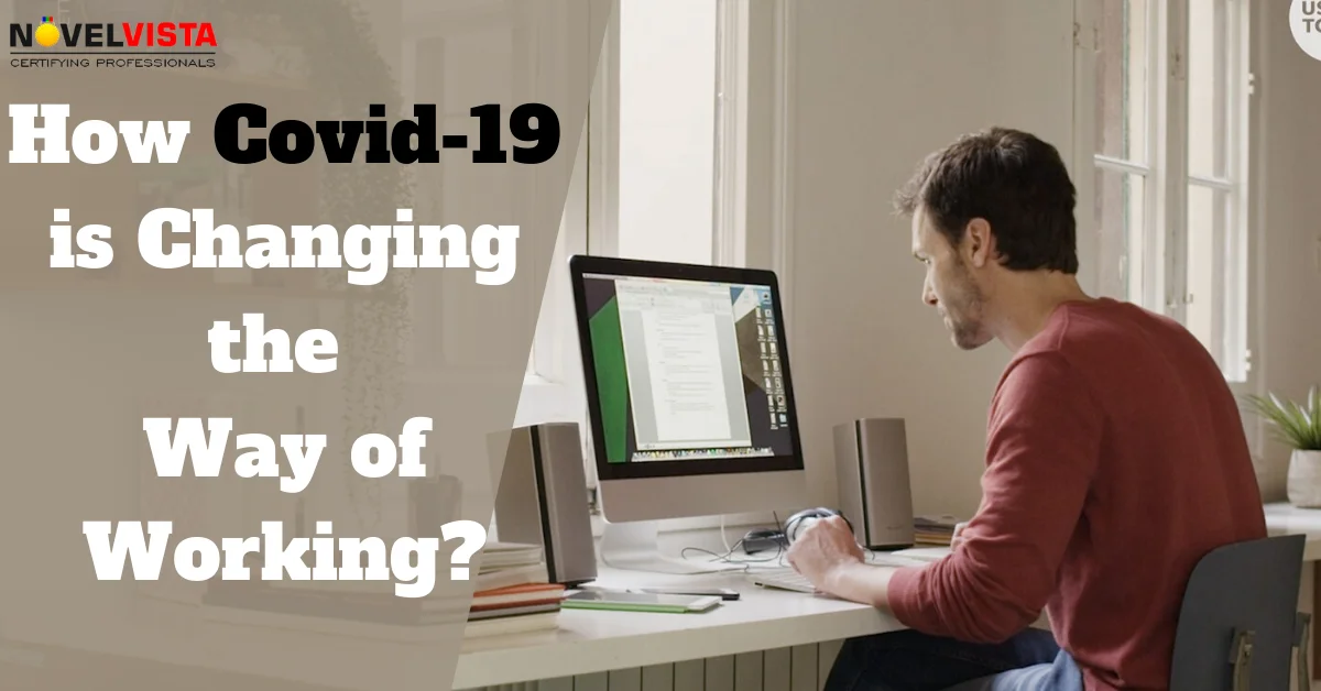 How Covid 19 is changing the way of working? | Novelvista