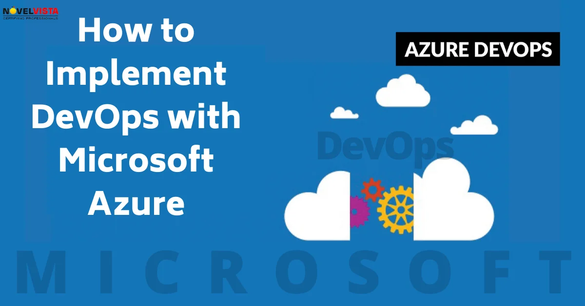 How to Implement DevOps with Microsoft Azure | Novelvista