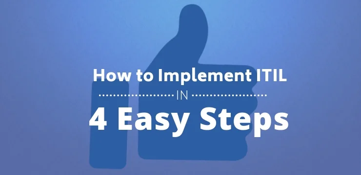 How to implement ITIL in 4 easy steps? | Novelvista