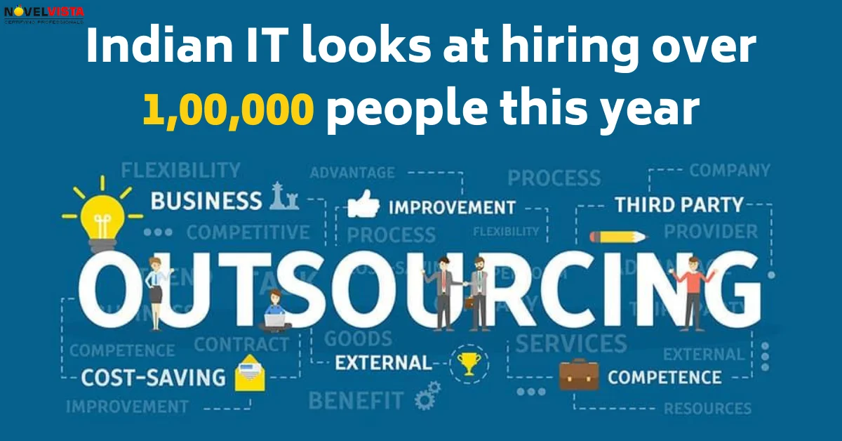 Indian IT looks at hiring over 1,00,000 people this year | Novelvista