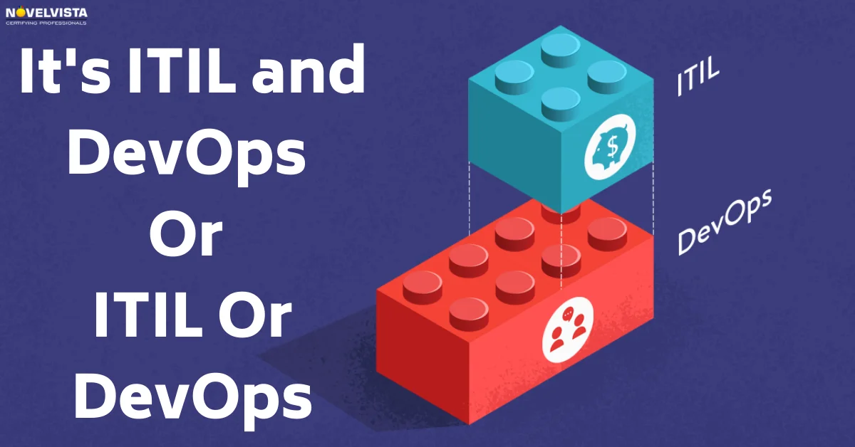 Its ITIL and DevOps Or ITIL Or DevOps | Novelvista