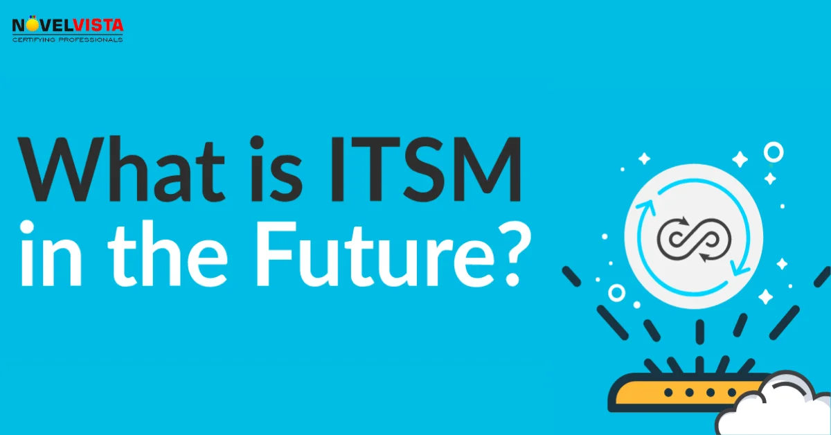 ITSM Future: 10 Things That Would Be Just Perfect In ITIL 4 | Novelvista