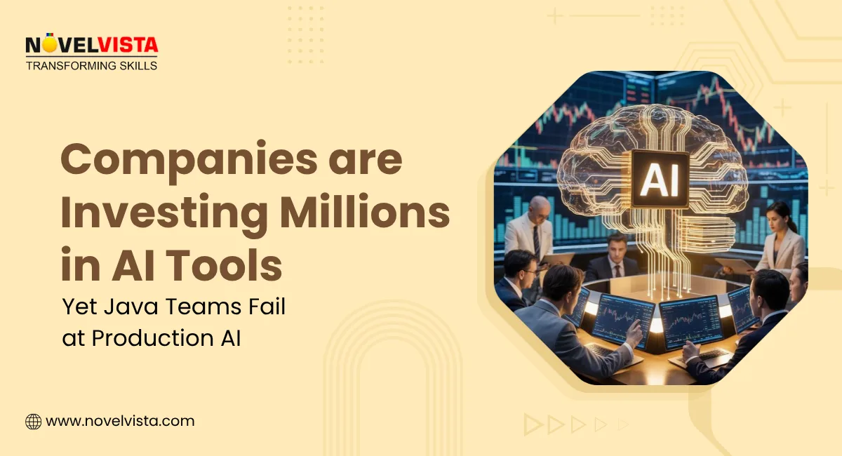 Companies Are Investing Millions in AI Tools, Yet Java Teams Fail at Production AI | Novelvista