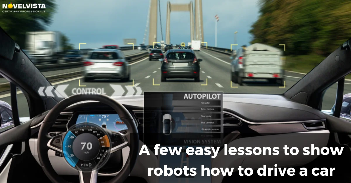 A few easy lessons to show robots how to drive a car | Novelvista