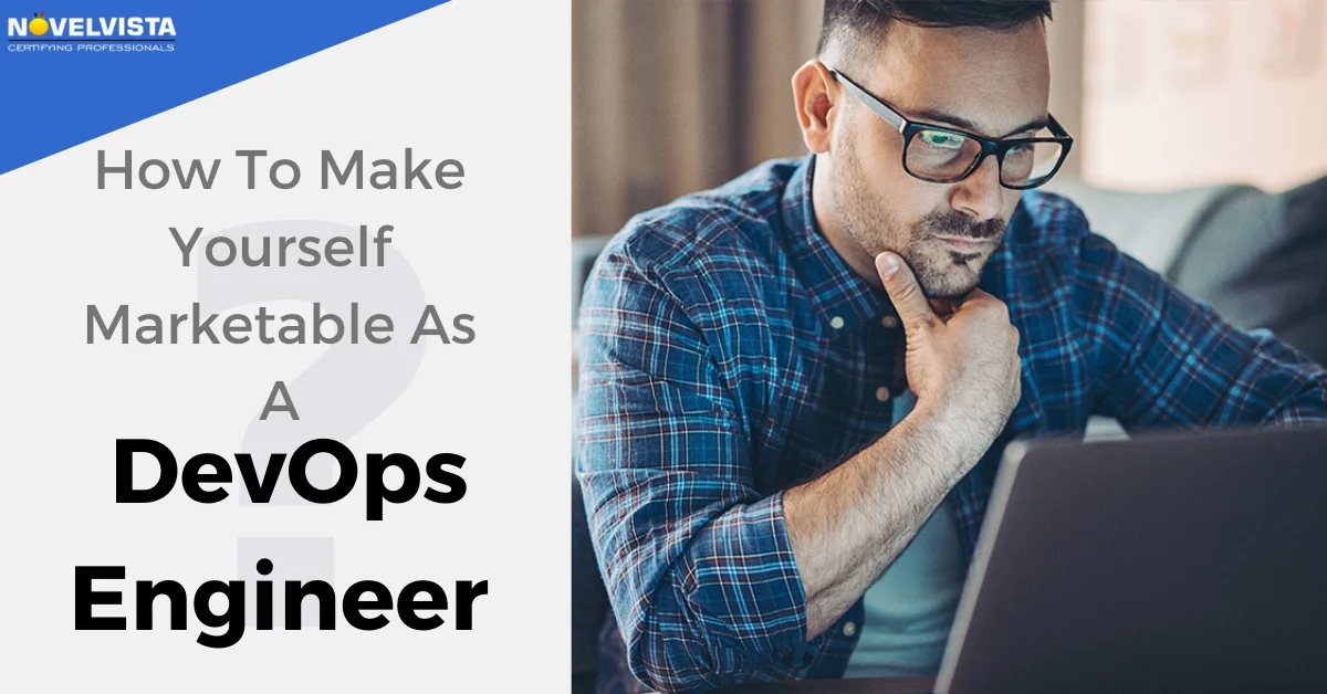 How To Make Yourself Marketable As A DevOps Engineer? | Novelvista