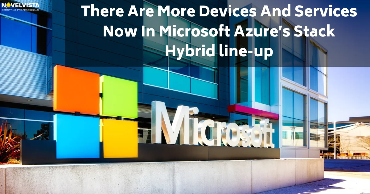 There Are More Devices And Services Now In Microsoft Azures Stack hybrid line-up | Novelvista
