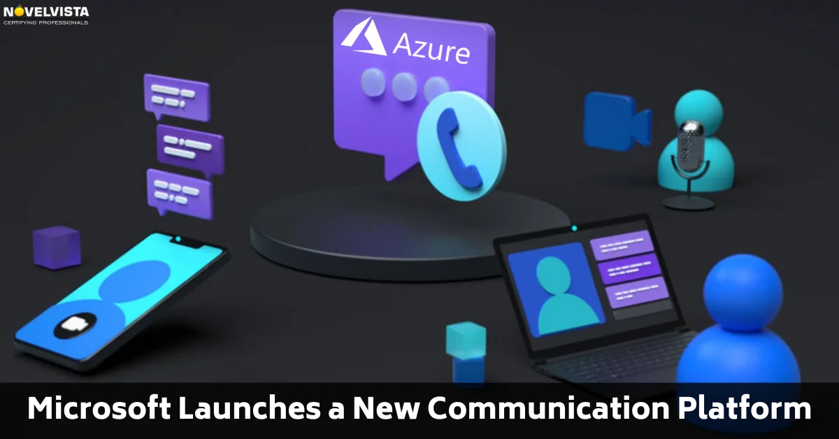 Microsoft Launches a New Communication Platform with Azure Communication Services | Novelvista
