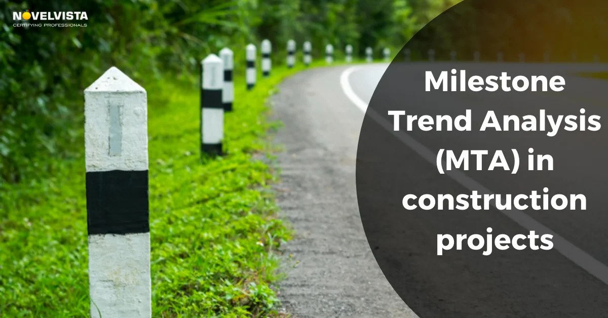 Milestone Trend Analysis (MTA) in Construction Projects | Novelvista