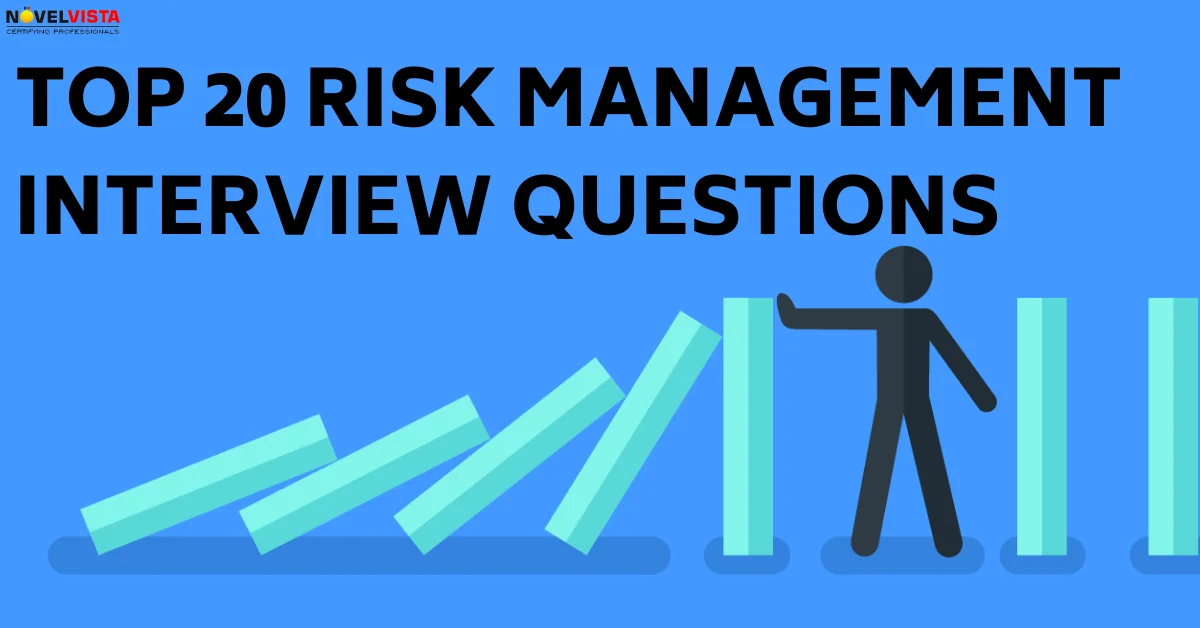 Top 20 Questions & Expert Answers Unveiled - Master Your Risk Management Interviews | Novelvista