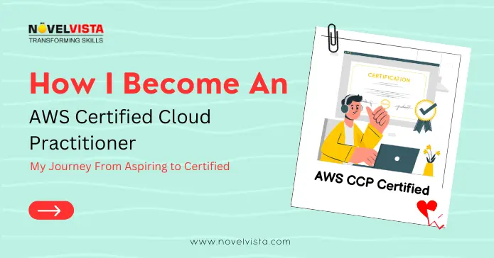 From Aspiring to Certified: My Journey to AWS Certified Cloud Practitioner | Novelvista