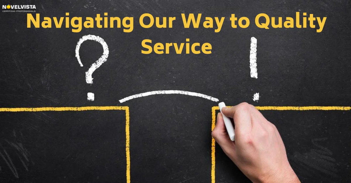 Navigating our way to Quality Service | Novelvista