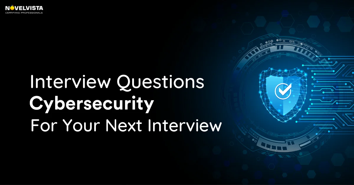 Top 20 Cyber Security Questions For Your Next Interview | Novelvista