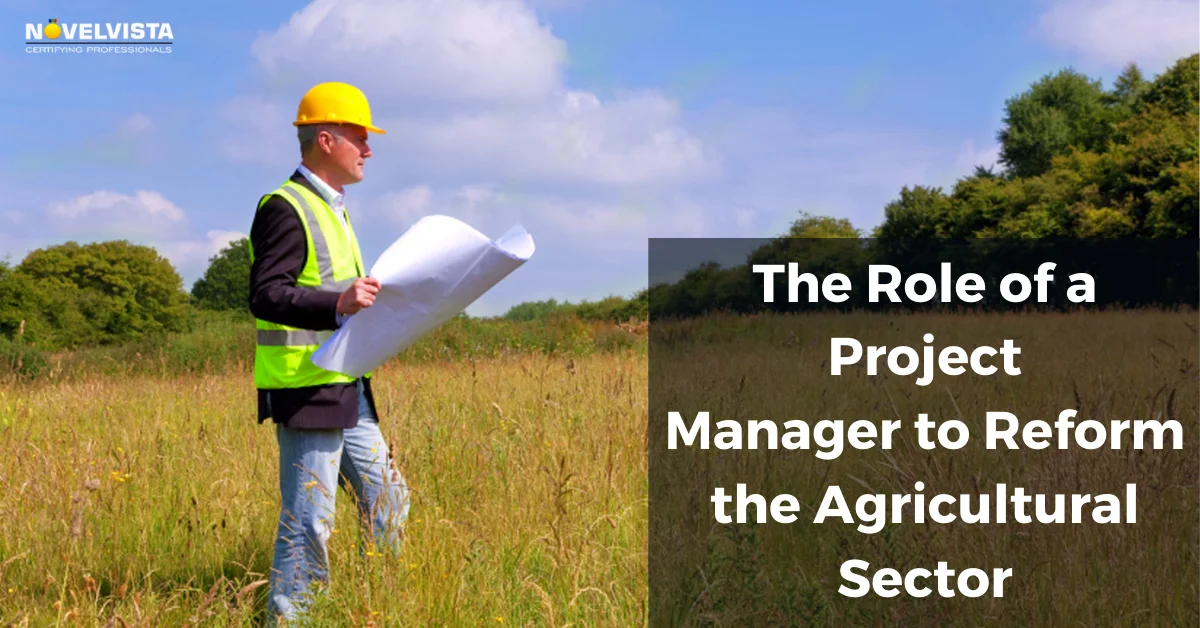 The Role of a Project Manager to Reform the Agricultural Sector | Novelvista