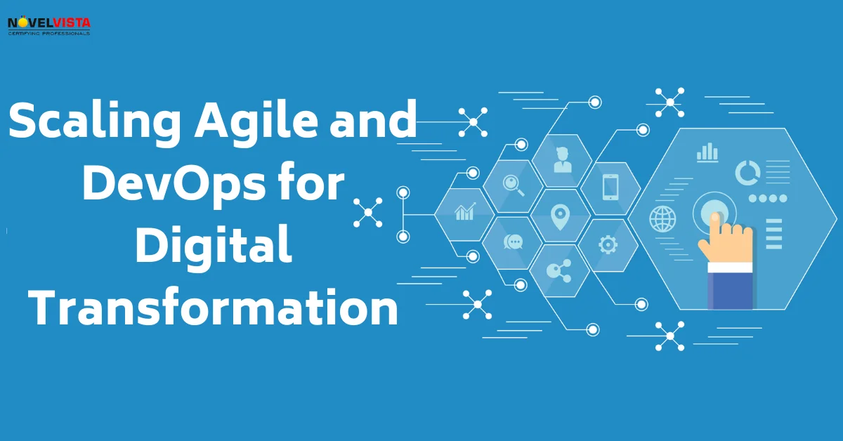 Scaling Agile and DevOps for digital transformation | Novelvista