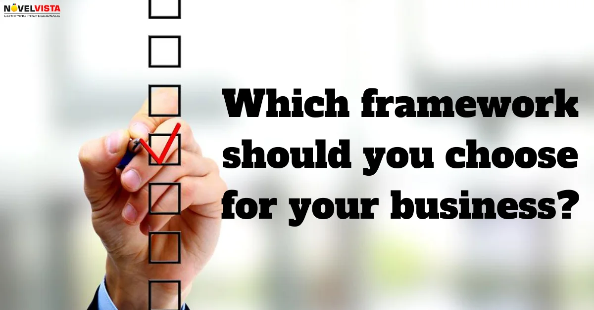 Which framework should you choose for your business? | Novelvista