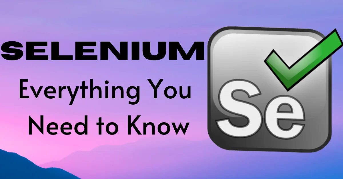 Selenium - Everything You Need to Know | Novelvista
