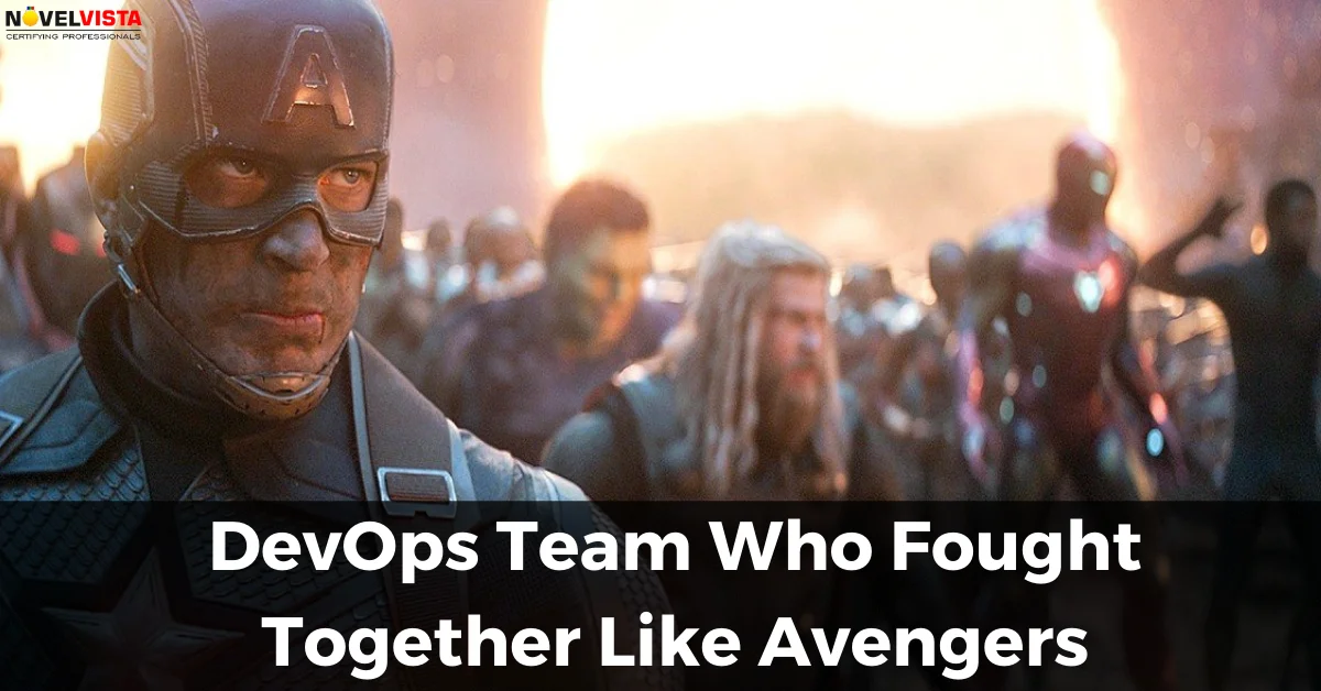 That DevOps Team Who Fought Together Like Avengers | Novelvista