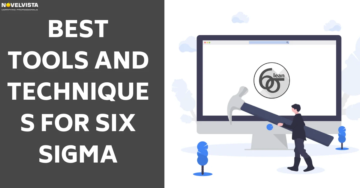 Best Tools and Techniques for Six Sigma | Novelvista