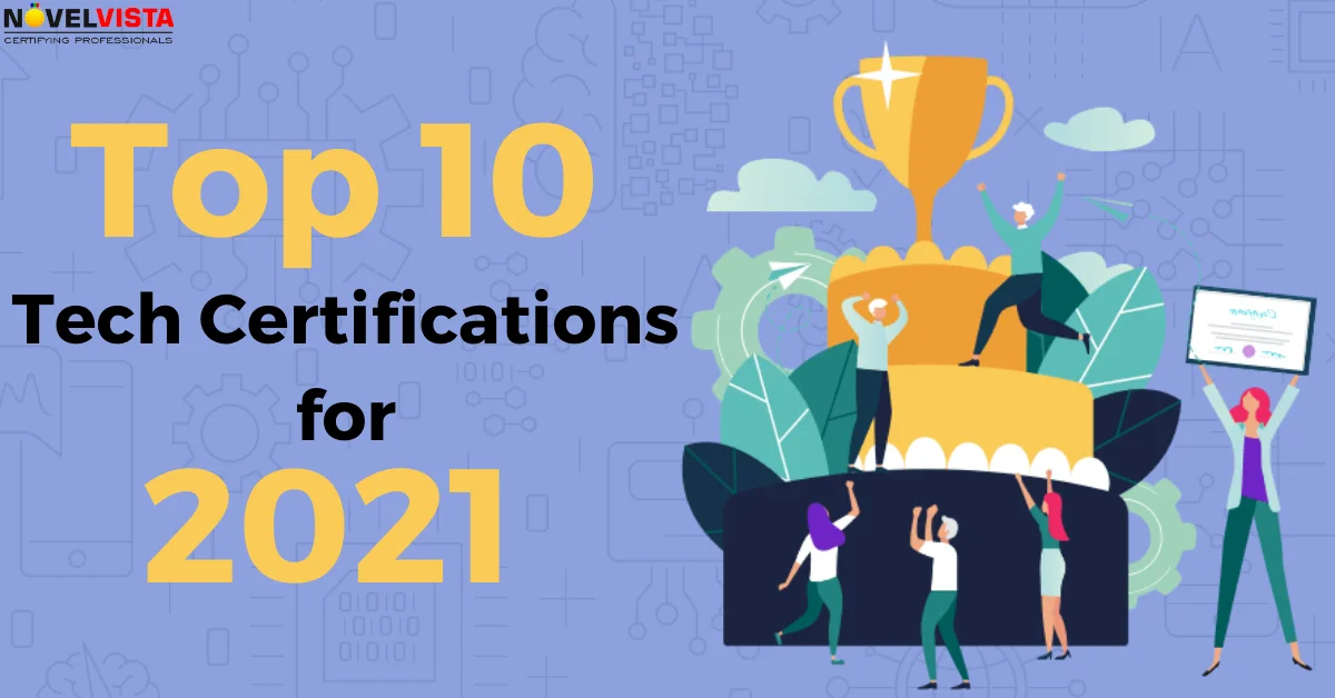 Top 10 Tech Certifications for 2021 | Novelvista