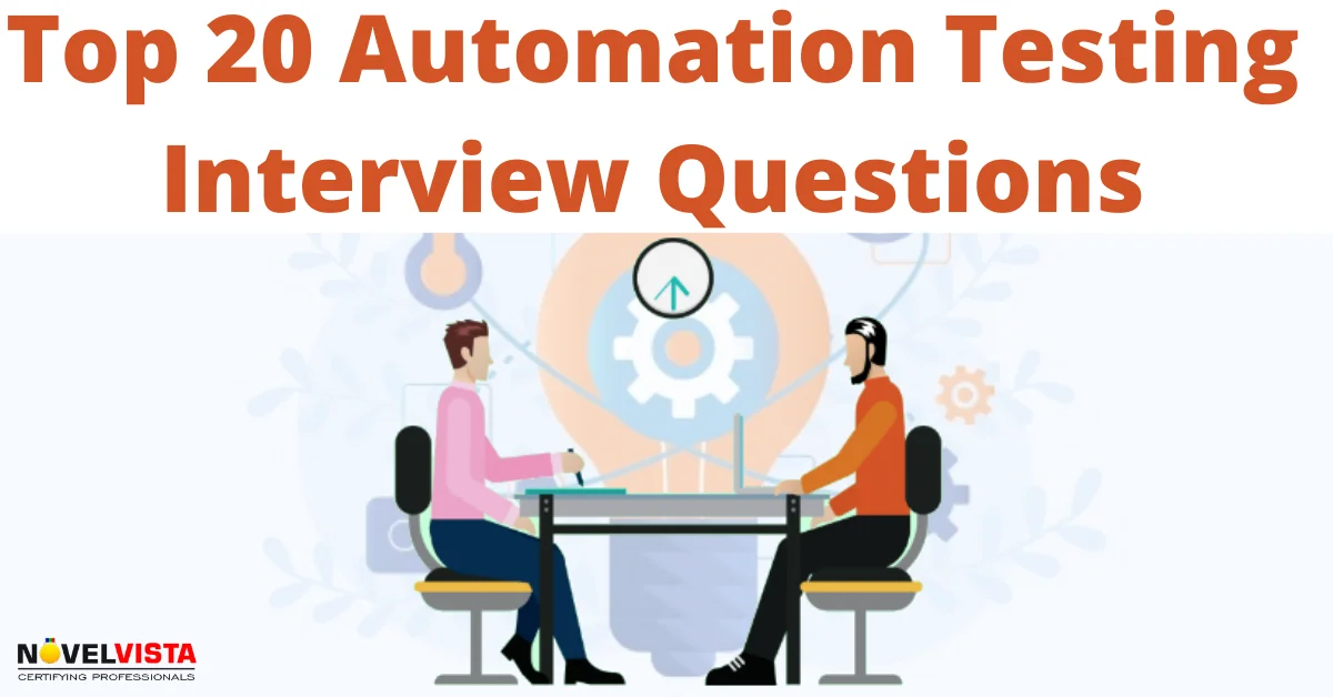 Top 20 Automation Testing Questions & Experts Answers with Assessment | Novelvista